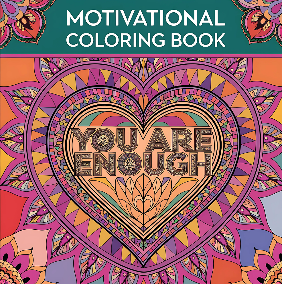 You Are Enough: A Motivational Mandala Coloring Book for Adults