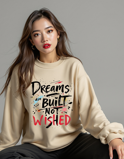Bold Mindset Crewneck – Dreams Are Built Not Wished